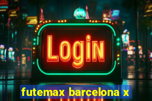 futemax barcelona x